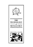 The Technology of Metallurgy