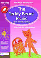 The Teddy Bears' Picnic and Other Stories: Role Play in the Early Years Drama Activities for 3-7 year-olds
