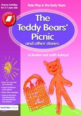 The Teddy Bears' Picnic and Other Stories: Role Play in the Early Years Drama Activities for 3-7 year-olds - Boulton, and Ackroyd