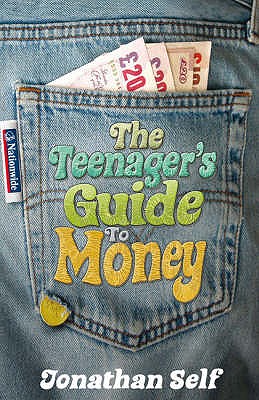 The Teenager's Guide to Money - Self, Jonathan