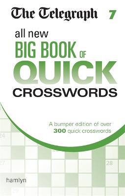 The Telegraph All New Big Book of Quick Crosswords 7 - Telegraph Media Group Ltd