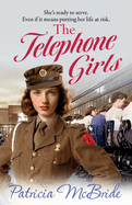 The Telephone Girls: A heartbreaking, emotional wartime saga series from Patricia McBride