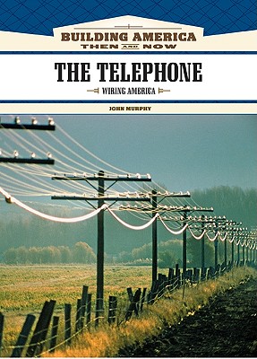 The Telephone: Wiring America - Murphy, John