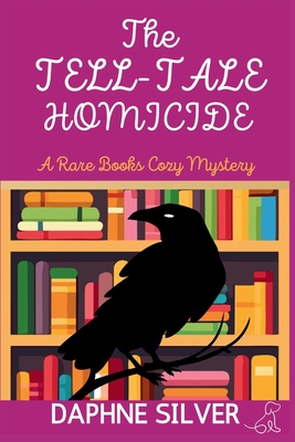 The Tell-Tale Homicide: A Rare Books Cozy Mystery - Silver, Daphne