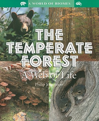 The Temperate Forest: A Web of Life - Johansson, Philip