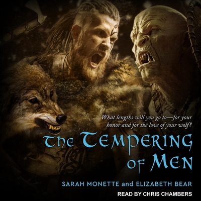 The Tempering of Men - Bear, Elizabeth, and Monette, Sarah, and Chambers, Chris (Read by)