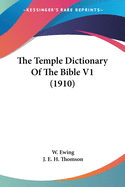 The Temple Dictionary Of The Bible V1 (1910)