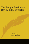 The Temple Dictionary Of The Bible V2 (1910)