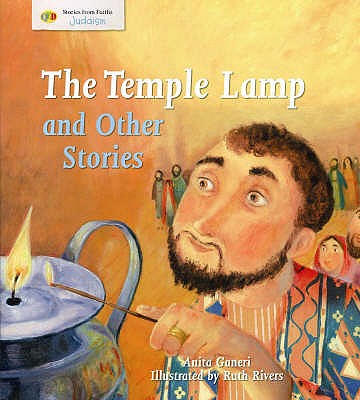 The Temple Lamp and Other Stories: Stories from Faith: Judaism - Ganeri, Anita, and Ray, Hannah (Editor)