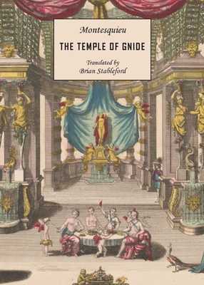 The Temple of Gnide - Montesquieu, Charles-Louis De Secondat, and Stableford, Brian (Translated by)