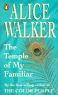 The Temple of My Familiar - Walker, Alice