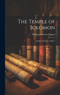 The Temple of Solomon: A Study of Semitic Culture