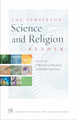 The Templeton Science and Religion Reader - Van Huysssteen, J Wetzel (Editor), and Chamcham, Khalil (Editor)