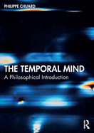 The Temporal Mind: A Philosophical Introduction