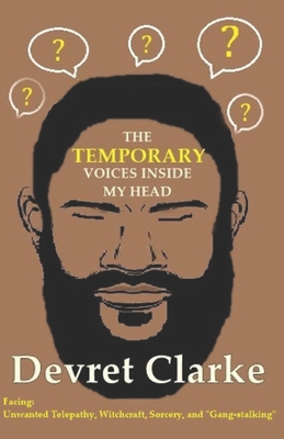 The Temporary Voices Inside My Head - Clarke, Devret