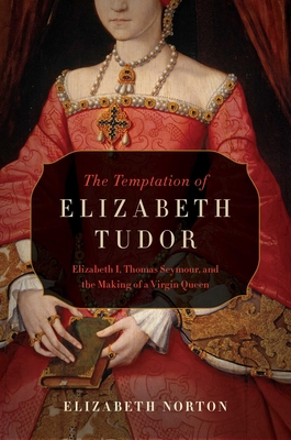 The Temptation of Elizabeth Tudor - Norton, Elizabeth