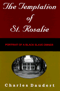 The Temptation of St. Rosalie: Portrait of a Black Slave Owner