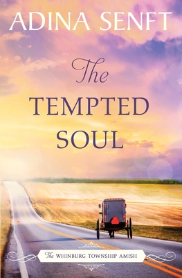 The Tempted Soul: Amish Romance - Senft, Adina