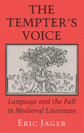 The Tempter's Voice: Language and the Fall in Medieval Literature