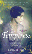 The Temptress: The scandalous life of  Alice, Countess de Janz