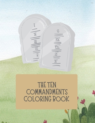 The Ten Commandments Coloring Book - Jeffers, Jared W, and Jeffers, Kristen L