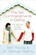 The Ten Commandments of Dating Participant's Guide: Time-Tested Laws for Building Successful Relationships