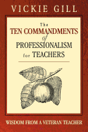 The Ten Commandments of Professionalism for Teachers: Wisdom from a Veteran Teacher