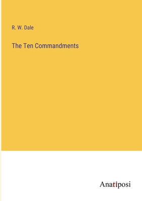 The Ten Commandments - Dale, R W