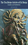 The Ten Divine Articles of Sri Durga: Insights and Meditations