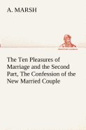 The Ten Pleasures of Marriage and the Second Part, The Confession of the New Married Couple