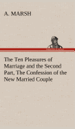 The Ten Pleasures of Marriage and the Second Part, The Confession of the New Married Couple