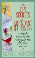 The Ten Secrets of Abundant Happiness