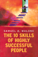 The Ten Skills of Highly Successful People