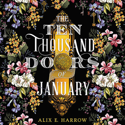 The Ten Thousand Doors of January Lib/E - Harrow, Alix E, and Lavoy, January (Read by)