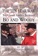 The Ten Year War: Ten Classic Games Between Bo and Woody