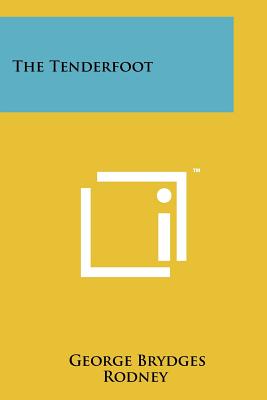 The Tenderfoot - Rodney, George Brydges