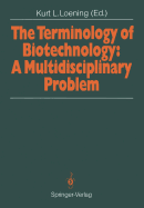 The Terminology of Biotechnology: A Multidisciplinary Problem: Proceedings of the 1989 International Chemical Congress of Pacific Basin Societies, Pacifichem '89