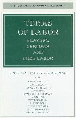 The Terms of Labor: Slavery, Serfdom, and Free Labor - Engerman, Stanley L (Editor)