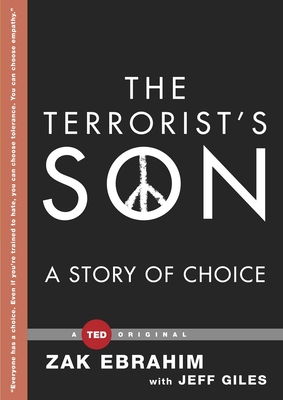 The Terrorist's Son: A Story of Choice - Ebrahim, Zak