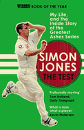 The Test: My Life, and the Inside Story of the Greatest Ashes Series