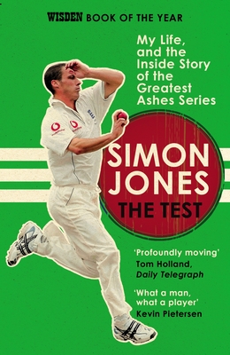 The Test: My Life, and the Inside Story of the Greatest Ashes Series - Jones, Simon