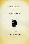 The Testament of Gideon Mack - Robertson, James, Dr.
