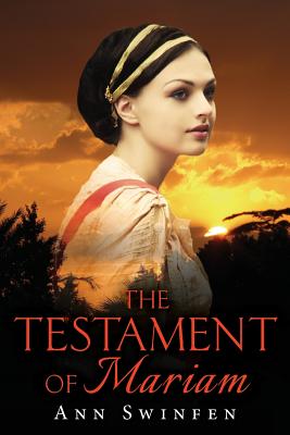 The Testament of Mariam - Swinfen, Ann