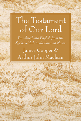 The Testament of Our Lord - Cooper, James, and MacLean, Arthur John