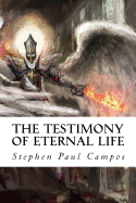 The Testimony of Eternal Life: Are You Going to Heaven or Hell?