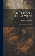 The Tetcott Hunt Week: Antecedents and Consequences