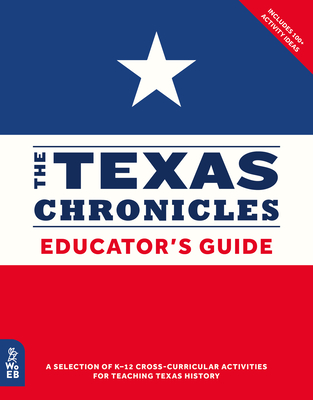 The Texas Chronicles Educator's Guide - Cure, Stephen