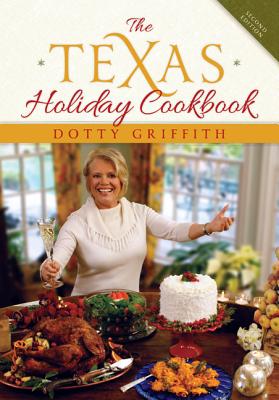 The Texas Holiday Cookbook - Griffith, Dotty