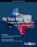 The Texas Model: Prosperity in the Lone Star State and Lessons for America - 2014 Edition