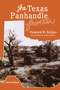 The Texas Panhandle Frontier (revised edition)